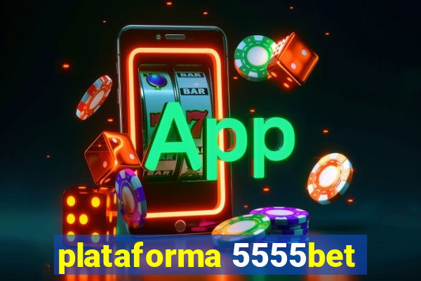 plataforma 5555bet